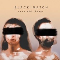 Same Old Things Chords by Black Match