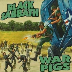 War Pigs  by Black Sabbath