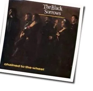 Chained To The Wheel Chords by The Black Sorrows