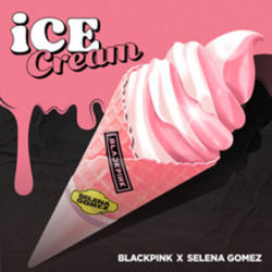 Ice Cream by Blackpink Ft. Selena Gomez