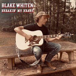 Breakin My Heart Chords by Blake Whiten