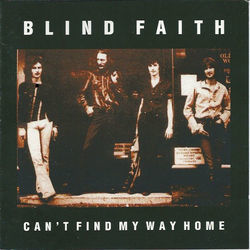 Can't Find My Way Home by Blind Fait