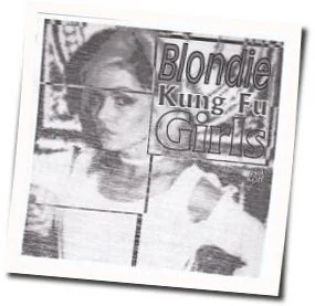 Kung Fu Girls Chords by Blondie