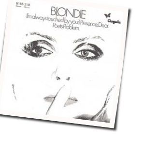 Blondie chords for Im always touched by your presence dear