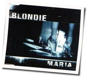 Blondie chords for Maria (Ver. 3)