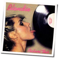 Picture This Chords by Blondie
