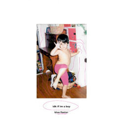 Idk If I'm A Boy Intro by Blue Foster