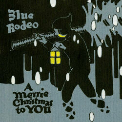 Home To You This Christmas by Blue Rodeo