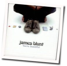 You're Beautiful by James Blunt