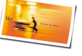 You Are So Great Chords by Blur