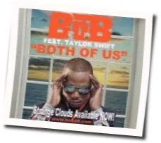 Both Of Us (Ver2) Chords by B.o.B