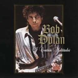 I Contain Multitudes Chords by Bob Dylan