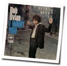 I Want You Tab by Bob Dylan