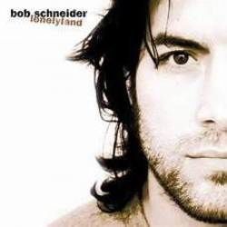 The World Exploed Into Love by Bob Schneider