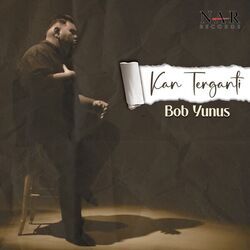 Kan Terganti Chords by Bob Yunus