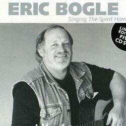Singing The Spirit Home by Eric Bogle