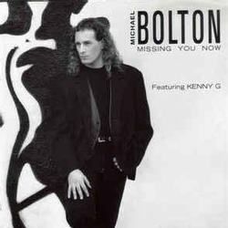 Missing You Now by Michael Bolton