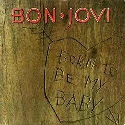 Born To Be My Baby Chords by Bon Jovi