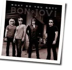 What Do You Got (Ver2) Chords by Bon Jovi