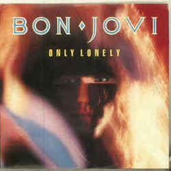 Only Lonely by Bon Jovi