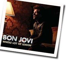 Whole Lot Of Leaving Chords by Bon Jovi
