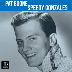 Speedy Gonzales by Pat Boone