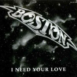 I Need Your Love Chords by Boston