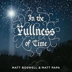 In The Fullness Of Time Chords by Matt Boswell