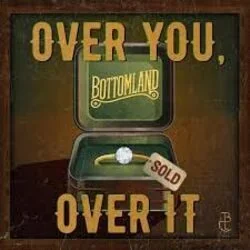 Over You Over It Chords by Bottomland