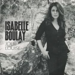 Jolie Louise by Isabelle Boulay