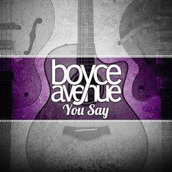 You Say Chords by Boyce Avenue