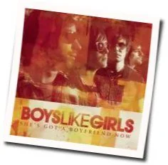 She's Got A Boyfriend Now Chords by Boys Like Girls
