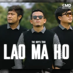 Lao Ma Ho Chords by The Boys Trio