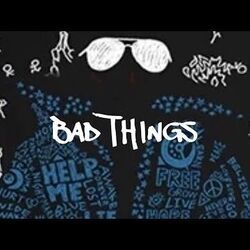 Bad Things Chords by BoyWithUke