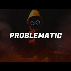 Problematic by Boywithuke