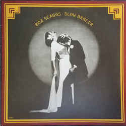 Slow Dancer by Boz Scaggs
