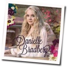 I Will Never Forget You Chords by Danielle Bradbery