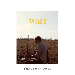 Wait by Braden Rhodes