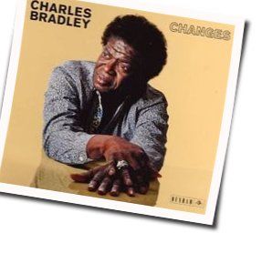 Charles Bradley tabs for Changes
