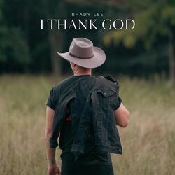 I Thank God Chords by Brady Lee