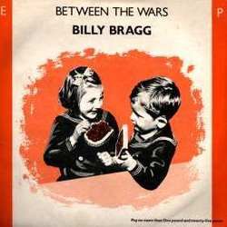 Between The Wars by Billy Bragg
