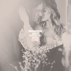 Nothing New I Do Chords by Brandon Lake