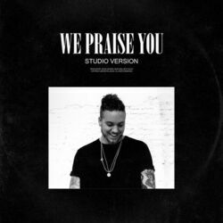 We Praise You Bass tabs by Brandon Lake