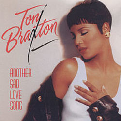 Another Sad Love Song by Toni Braxton