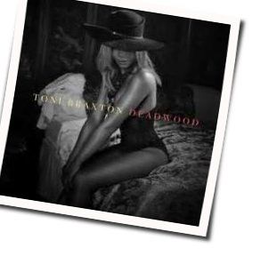 Deadwood Chords by Toni Braxton