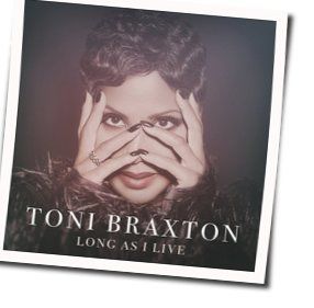 Long As I Live Chords by Toni Braxton
