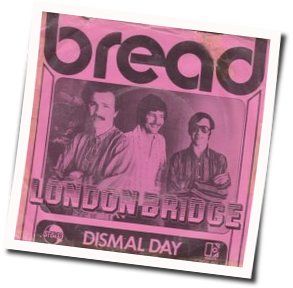 Dismal Day Chords by Bread
