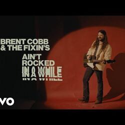 Ain't Rocked In A While Chords by Brent Cobb