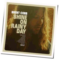 Shine On A Rainy Day Chords by Brent Cobb