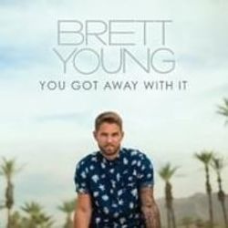You Got Away With It Chords by Brett Young